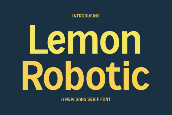 Lemon Robotic: The Modern Sans Serif Typeface for Digital Brands
